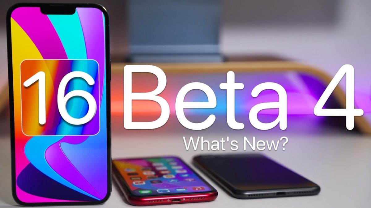 iOS 16 Beta 4- What Do We Know?